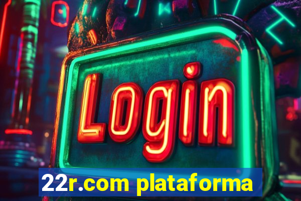 22r.com plataforma